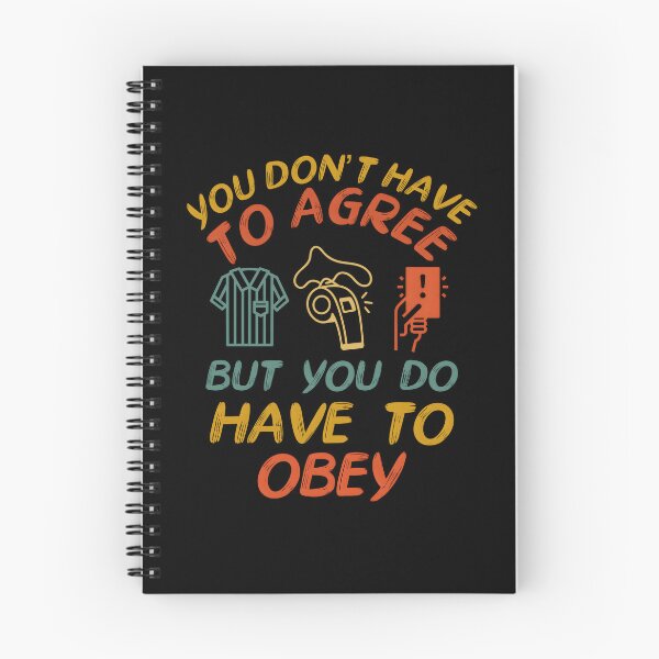 Item preview, Funny humorous referee quote- you don’t have to agree but you do have to obey designed and sold by Unitepeople.