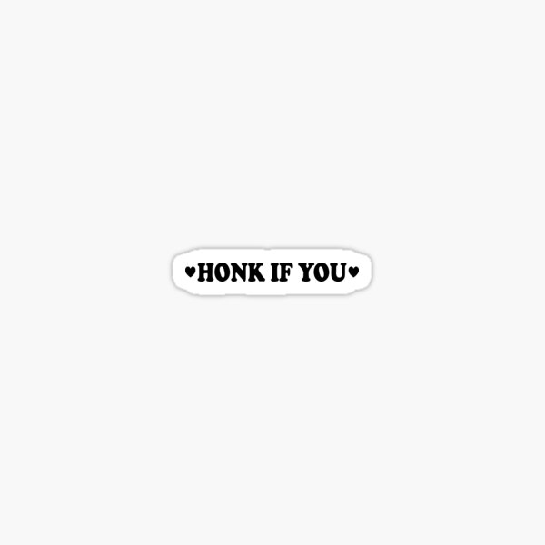 Honk If You! Funny Meme Bumper Sticker