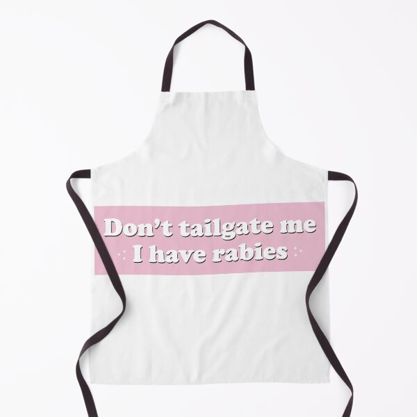 Item preview, Don't Tailgate Me I Have Rabies Bumper designed and sold by fanky-bumper.