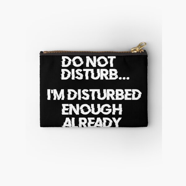 Item preview, Do Not Disturb, I'm disturbed enough designed and sold by TeeCeeCo.