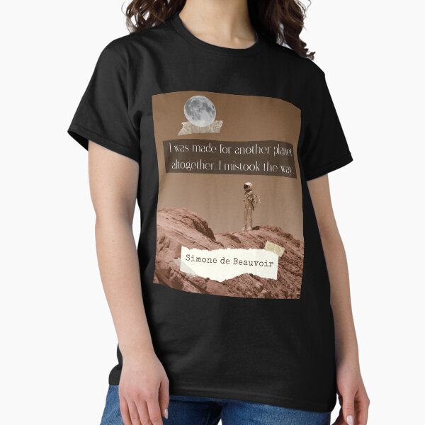 Item preview, Simone de Beauvoir quote: I was made for another planet altogether. I mistook the way. designed and sold by artbleed.
