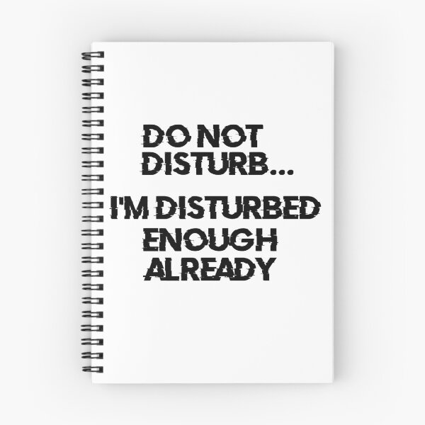 Item preview,  Do Not Disturb, I'm disturbed enough designed and sold by TeeCeeCo.