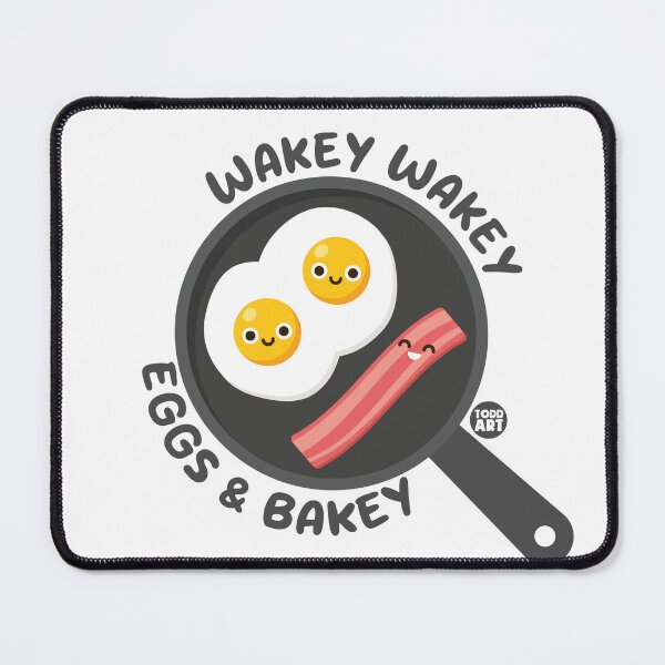 Item preview, WAKEY WAKEY EGGS BAKEY designed and sold by TODD GOLDMAN.
