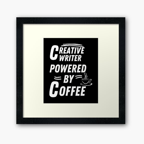 Item preview, Creative writer powered by coffee designed and sold by annoying-shirts.