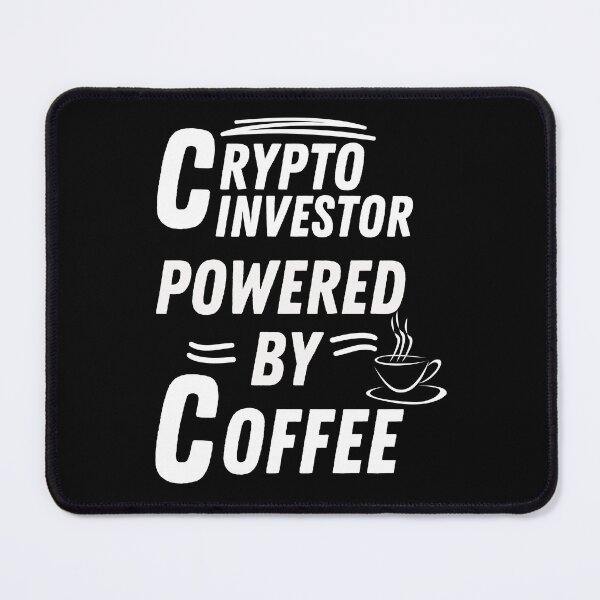 Item preview, Crypto investor powered by coffee designed and sold by annoying-shirts.