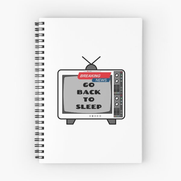 Item preview, TV LIVE BREAKING NEWS GO BACK TO SLEEP designed and sold by wildwhimsical.