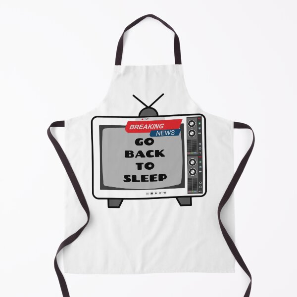 Item preview, TV LIVE BREAKING NEWS GO BACK TO SLEEP designed and sold by wildwhimsical.