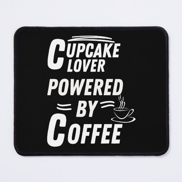 Item preview, Cupcake lover powered by coffee designed and sold by annoying-shirts.