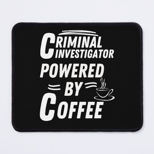 Item preview, Criminal investigator powered by coffee designed and sold by annoying-shirts.