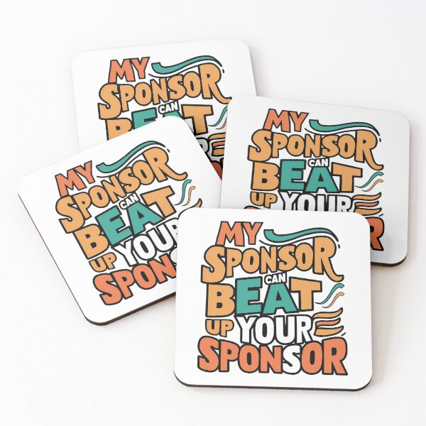 Item preview, Funny Quote My Sponsor Can Beat Up Your Sponsor Saying designed and sold by 07Art.