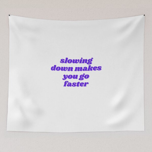 Item preview, slowing down makes you go faster designed and sold by ChiWellness Shop.