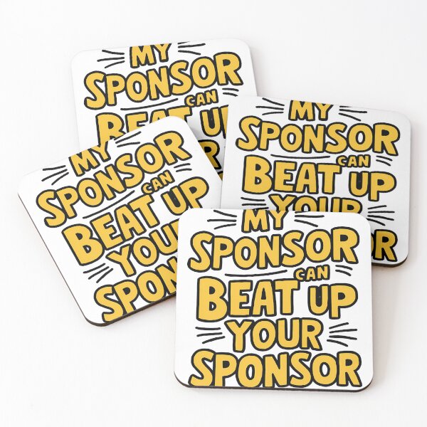 Item preview, Funny Quote My Sponsor Can Beat Up Your Sponsor Saying designed and sold by 07Art.