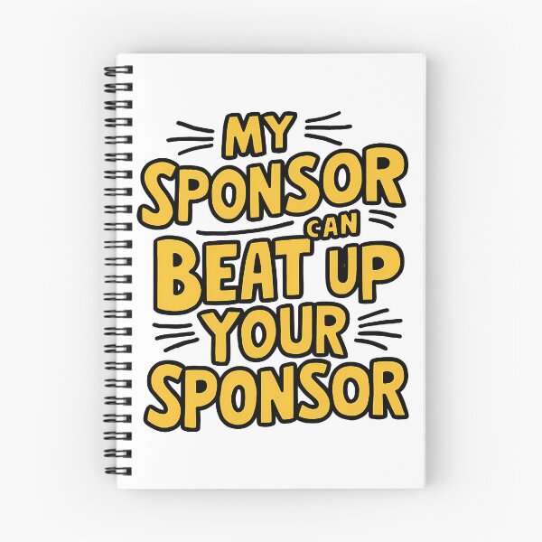 Item preview, Funny Quote My Sponsor Can Beat Up Your Sponsor Saying designed and sold by 07Art.