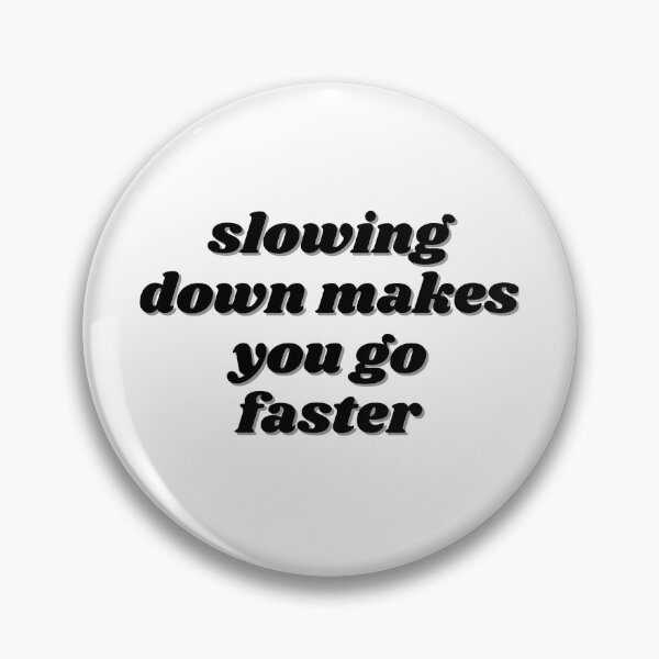 Item preview, slowing down makes you go faster  designed and sold by ChiWellness Shop.