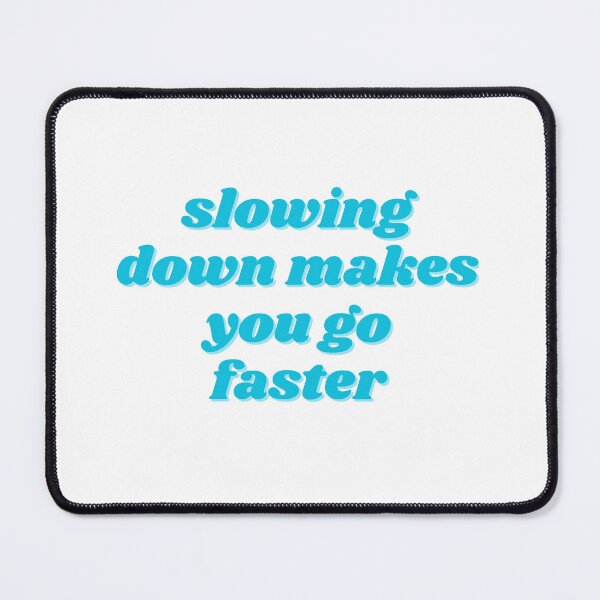 Item preview, slowing down makes you go faster designed and sold by ChiWellness Shop.