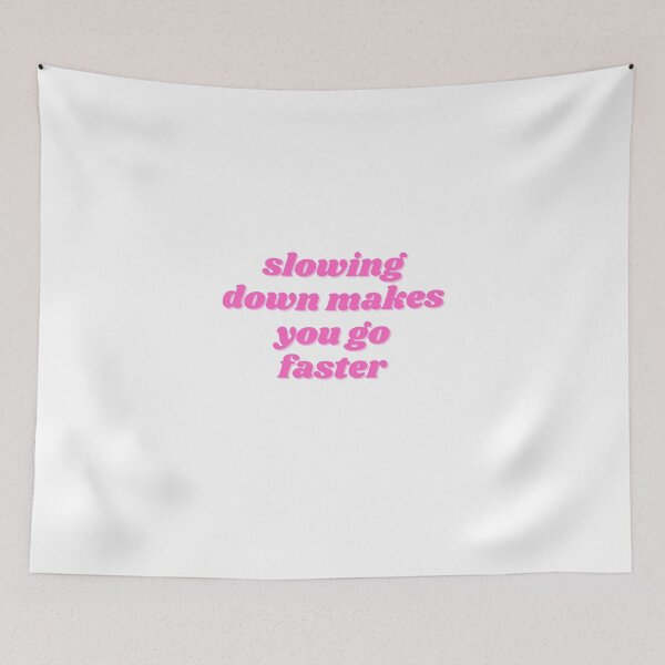 Item preview, slowing down makes you go faster, pink designed and sold by ChiWellness Shop.