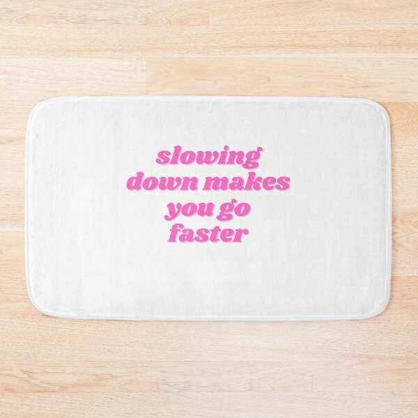 Item preview, slowing down makes you go faster, pink designed and sold by ChiWellness Shop.