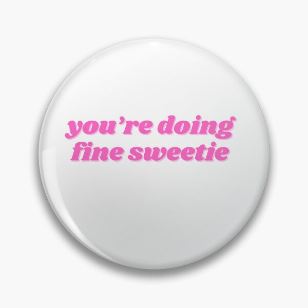 Item preview, you're doing fine sweetie, pink designed and sold by ChiWellness Shop.