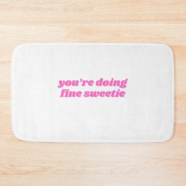 Item preview, you're doing fine sweetie, pink designed and sold by ChiWellness Shop.
