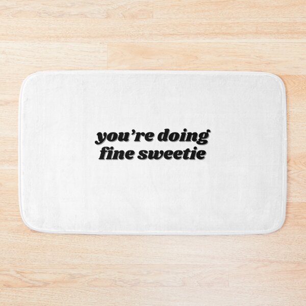 Item preview, you're doing fine sweetie designed and sold by ChiWellness Shop.