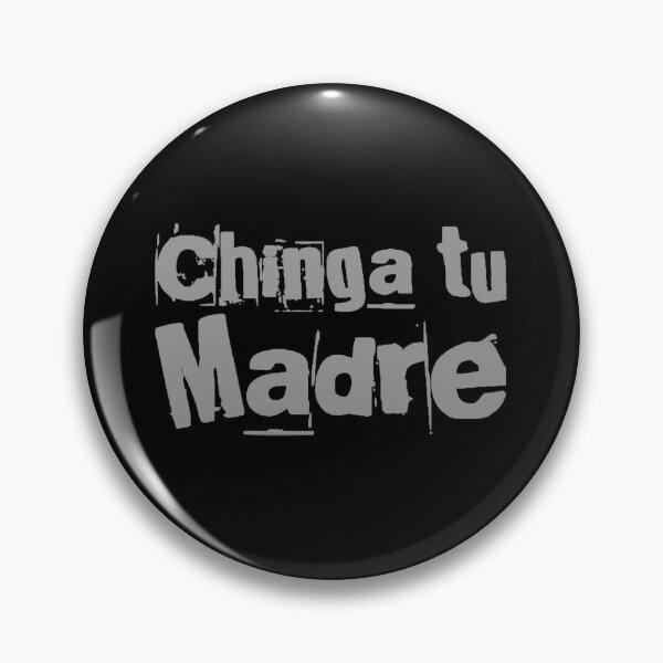 Item preview, “Chinga tu Madre” designed and sold by Albert Faldet.