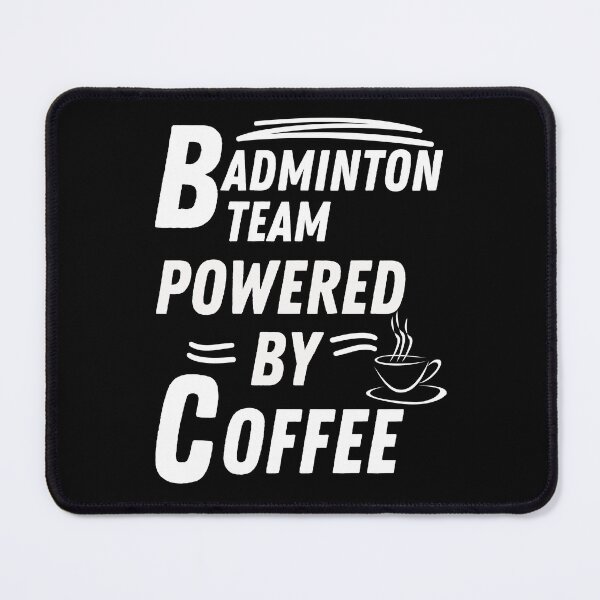 Item preview, Badminton team powered by coffee designed and sold by annoying-shirts.