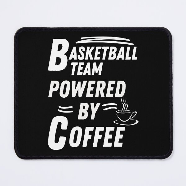 Item preview, Basketball team powered by coffee designed and sold by annoying-shirts.