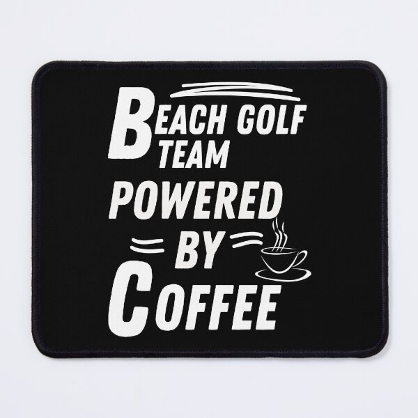 Item preview, Beach golf team powered by coffee designed and sold by annoying-shirts.