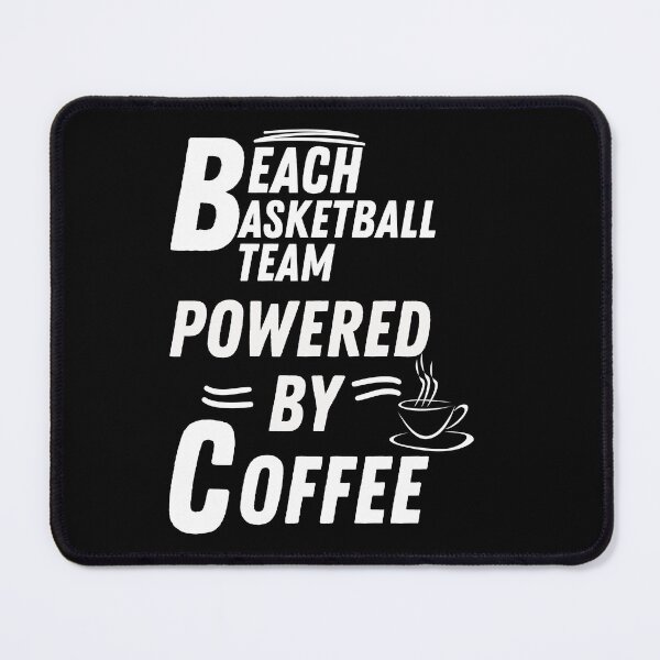 Item preview, Beach basketball team powered by coffee designed and sold by annoying-shirts.