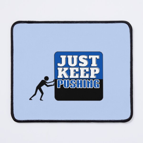 Item preview, Sky blue Just Keep Pushing Motivational Mindset Growth designed and sold by LUCKYHAPPYFINDS.