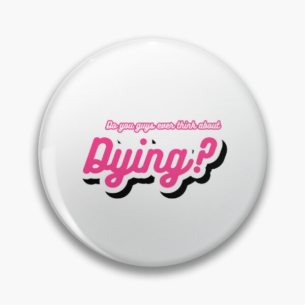 Item preview, Do you guys ever think about dying? designed and sold by Arrows Designs.