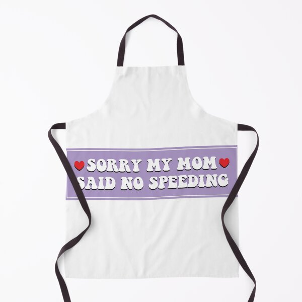 Item preview, Sorry My Mom Said No Speeding Funny Bumper designed and sold by fanky-bumper.