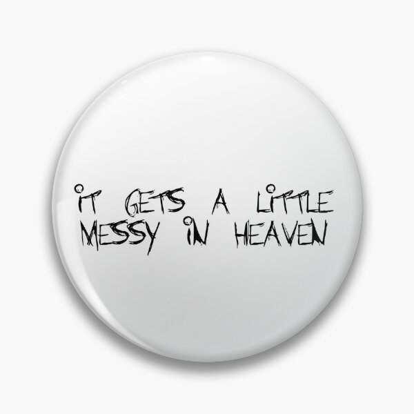 Item preview, It Gets a Little Messy in Heaven - Venbee designed and sold by holbytv.