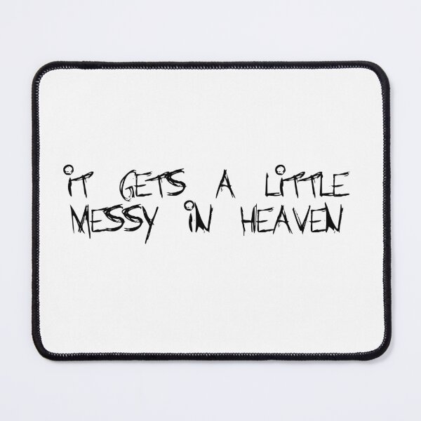 Item preview, It Gets a Little Messy in Heaven - Venbee designed and sold by holbytv.