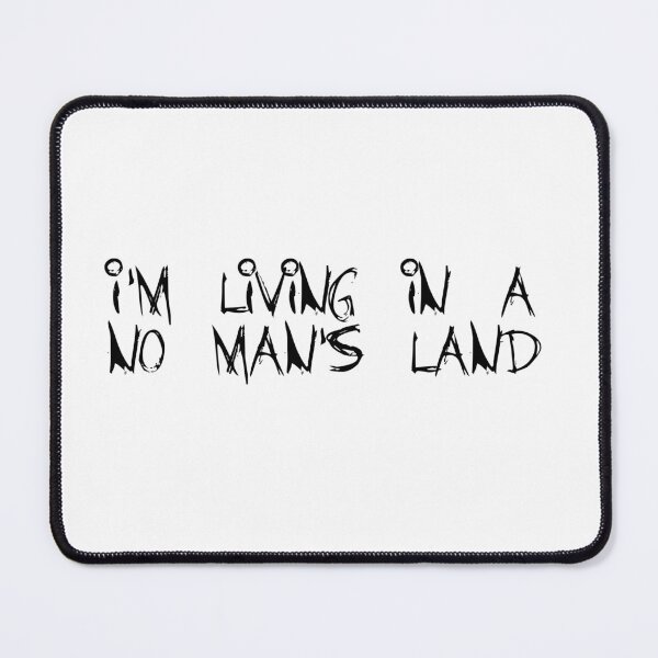 Item preview, I'm Living in a No Man's Land - Venbee designed and sold by holbytv.