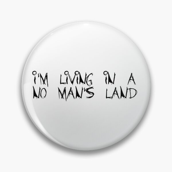 Item preview, I'm Living in a No Man's Land - Venbee designed and sold by holbytv.