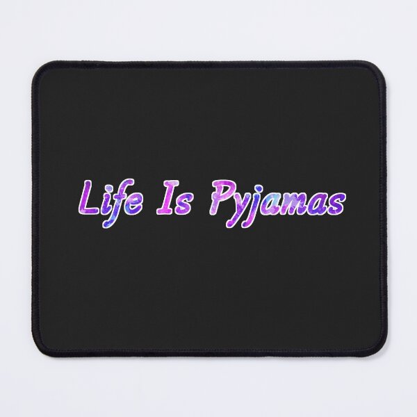 Item preview, 'Life Is Pyjamas' Text Art (British/English spelling) designed and sold by DreamFruit11.