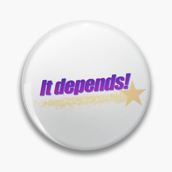 Item preview, It depends! designed and sold by saraheden1221.
