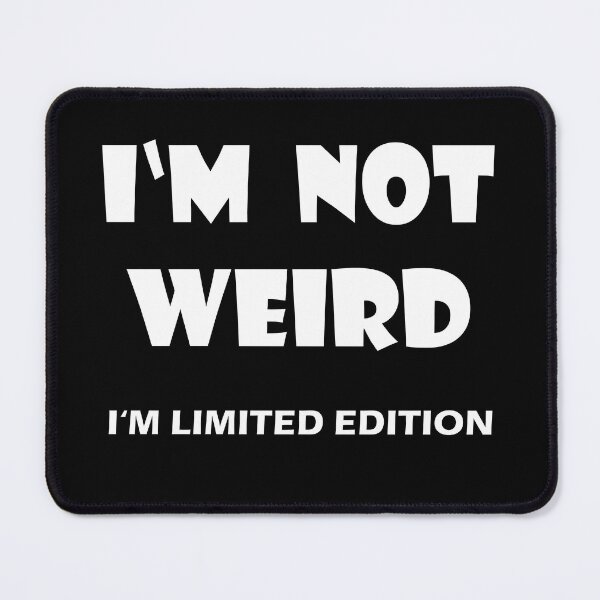 Item preview,  I‘M NOT WEIRD designed and sold by olafekry.