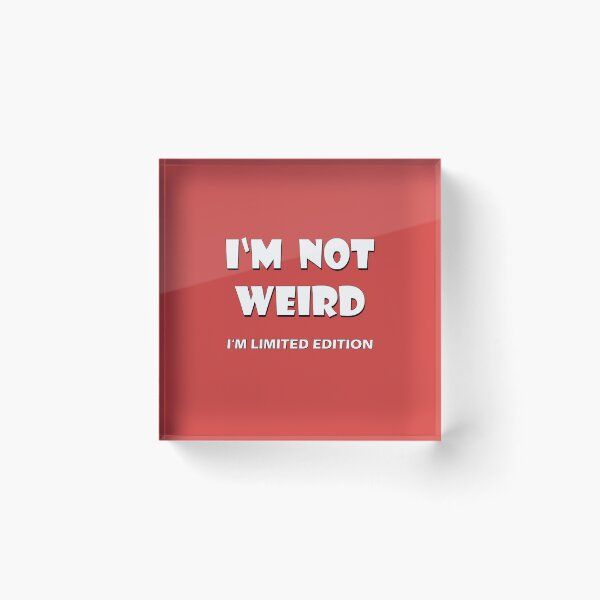 Item preview,  I‘M NOT WEIRD designed and sold by olafekry.