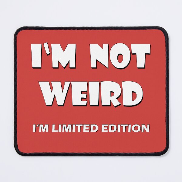Item preview, I‘M NOT WEIRD designed and sold by olafekry.