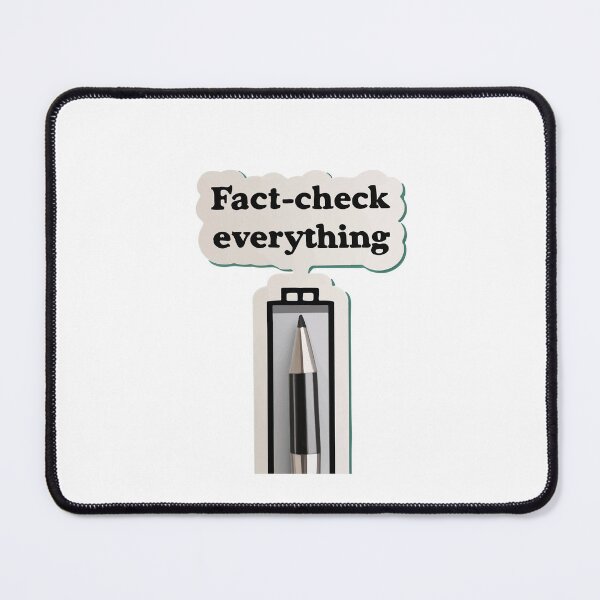 Item preview, Fact-Check Everything - Journalism Inspiration designed and sold by NiftyWrx.