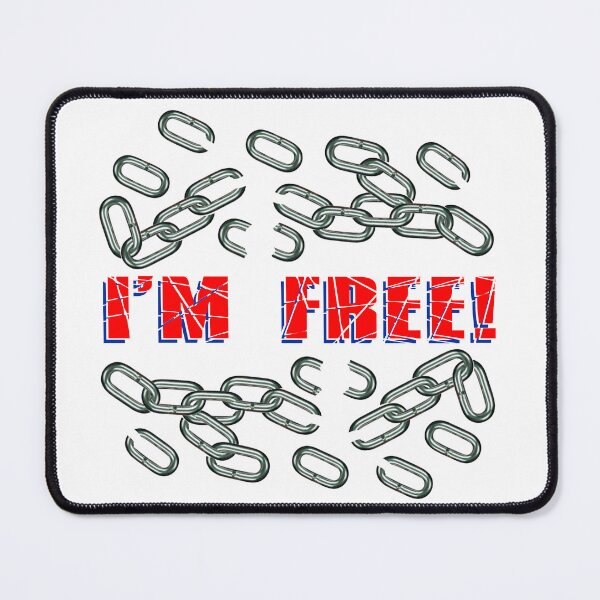 Item preview, I'm free from chains designed and sold by LaughingProf.