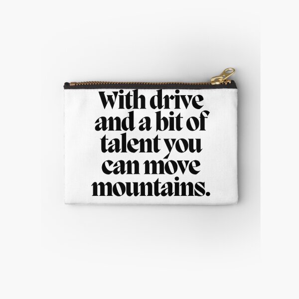 Item preview, With drive and a bit of talent you can move mountains.  designed and sold by CharmStudio.