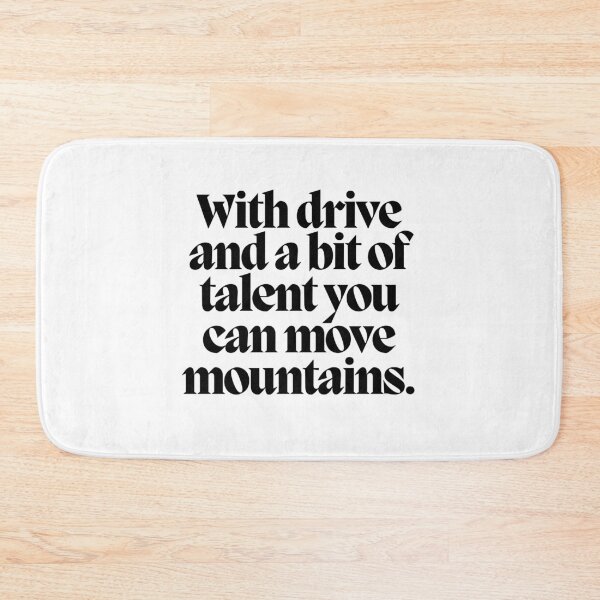 Item preview, With drive and a bit of talent you can move mountains.  designed and sold by CharmStudio.
