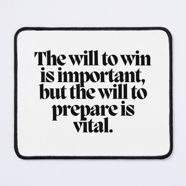 Item preview, The will to win is important, but the will to prepare is vital. designed and sold by CharmStudio.