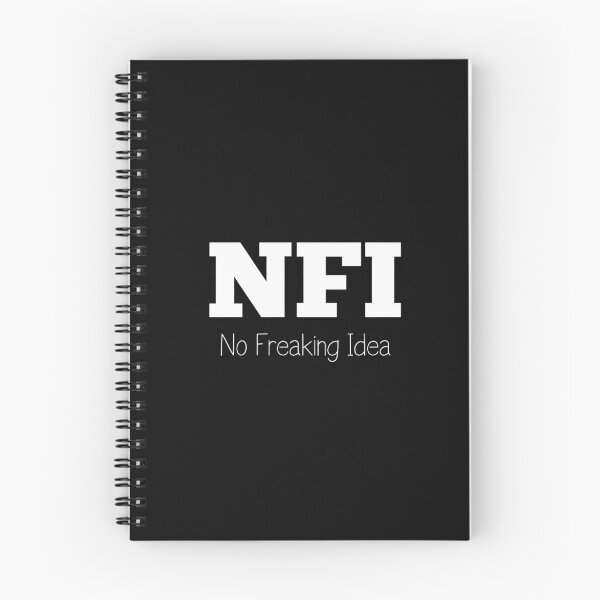 Item preview, NFI - No Freaking Idea designed and sold by KereetsaOne.