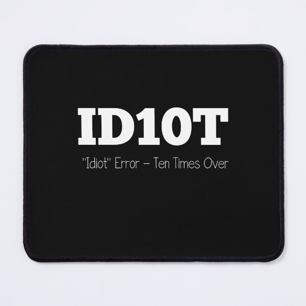 Item preview, ID10T: "Idiot" Error - Ten Times Over designed and sold by KereetsaOne.