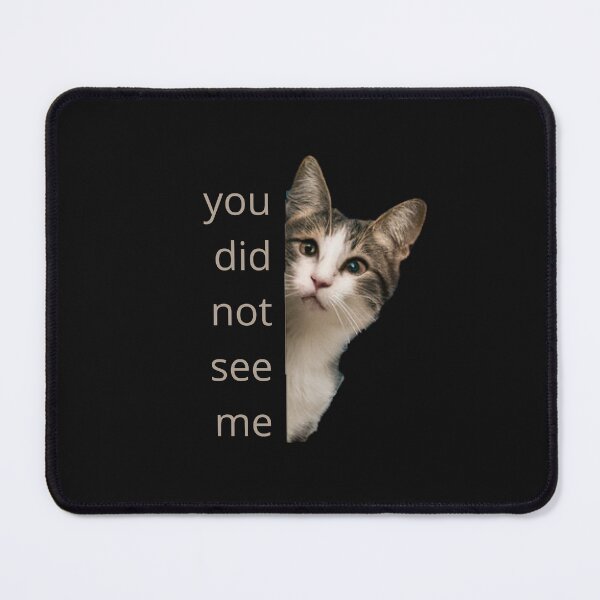 Item preview, You did not see me. You didn't see me. designed and sold by SoulOfTrees.