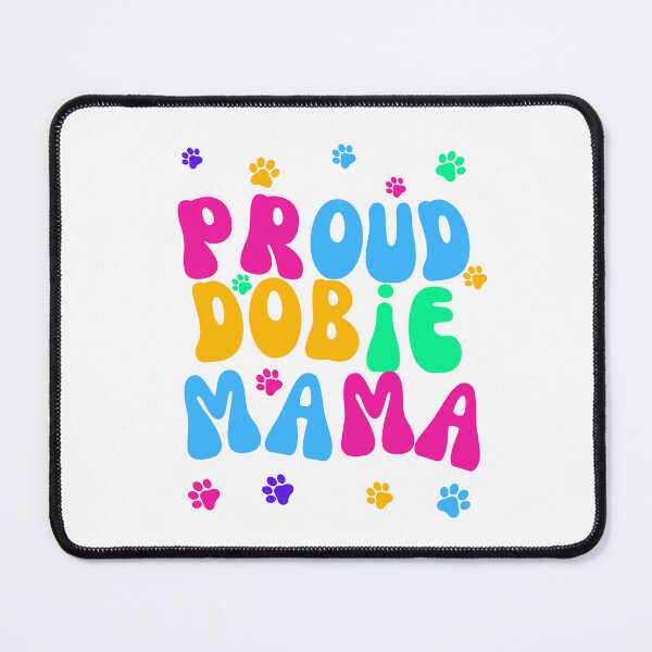 Item preview, Proud Dobie Mama designed and sold by Fredster1966.